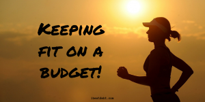 How to keep fit on a budget