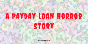 A Payday Loan Horror Story