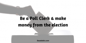 How to be a Poll Clerk and make money from elections
