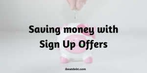 Saving money with Sign Up Offers